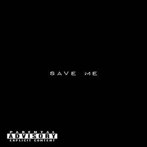 Save Me (Explicit)