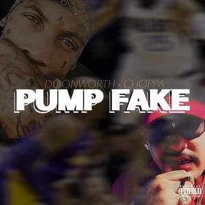 Pump Fake (feat. Doonworth) [Explicit]