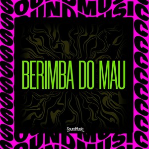 BERIMBA DO MAU (Explicit)