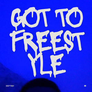 Got To (Freestyle) [Explicit]