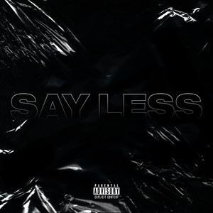 Say Less (Explicit)