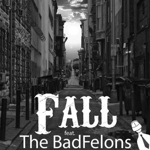 Fall (feat. The BadFelons)