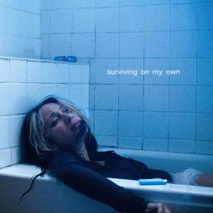 SURVIVING ON MY OWN (Explicit)