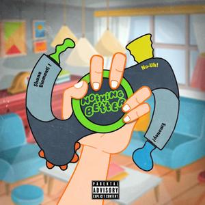 Nothing Better (feat. Emoney & No-uh) (Explicit)