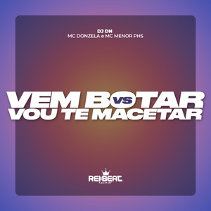 Vem Botar Vs Vou Te Macetar (Explicit)