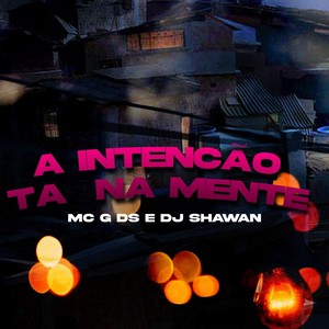 A Intençao Ta  na Mente (Explicit)