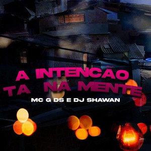 A Intençao Ta na Mente (Explicit)
