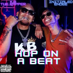 Hop on a Beat (feat. KB The Rapper) (Explicit)