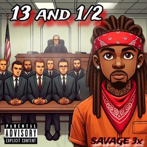 13 & 1/2 (Explicit)