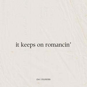 It Keeps On Romancin'