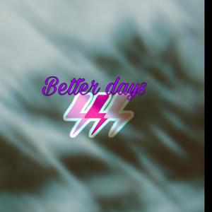 Better days (feat. Zooma The Rapper)