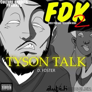 Tyson Talk (feat. D. Foster) [Explicit]