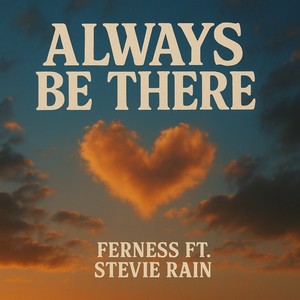 Always Be There