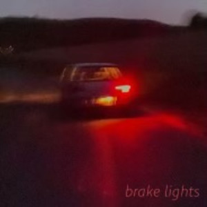 Brake Lights (Explicit)