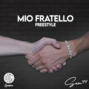 MIO FRATELLO FREESTYLE (Explicit)