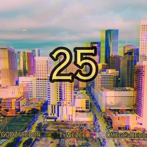 25 (feat. TyWeZee & Omeg@ Redd) (Explicit)