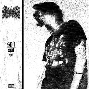 Spit (feat. TRIPLESIXDELETE) (Explicit)