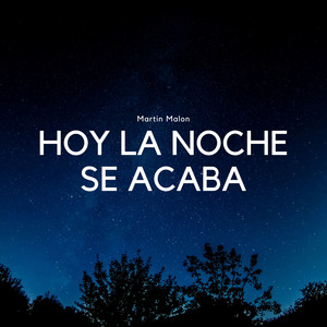 Hoy La Noche Se Acaba (Explicit)