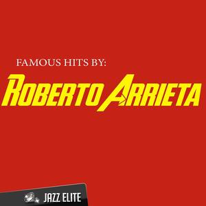 Famous Hits by Roberto Arrieta