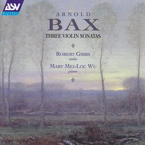 Bax: Violin Sonatas 2 & 3; Violin Sonata in F