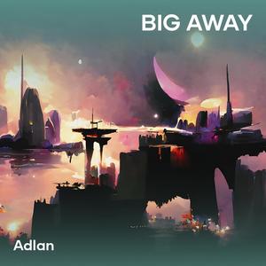 Big Away