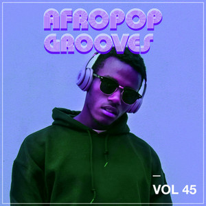 Afropop Grooves, Vol. 45