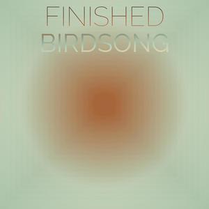 Finished Birdsong