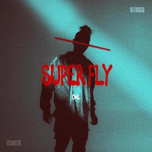 SUPER FLY (Explicit)