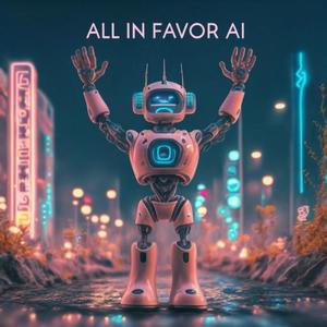 All in Favor A.I.