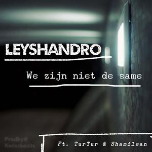We zijn niet de same(feat. TurTur & Shamilean) (Explicit)