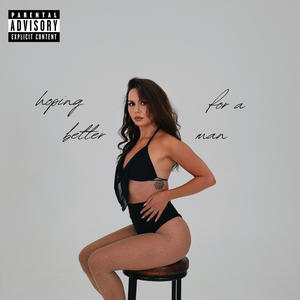 Hoping for a better man (Explicit)