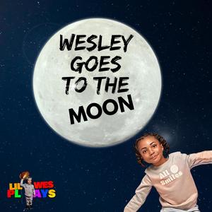 Wesley Goes To The Moon (Part 1)