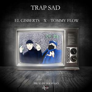 Trap sad(feat. Tommy Flow) (Explicit)