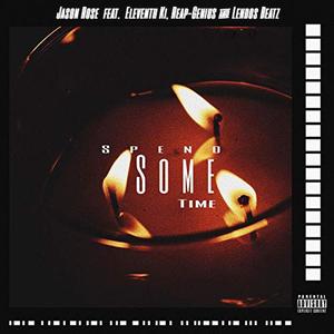 Spend Some Time (feat. Eleventh Ki, Reap-Genius & Lendos Beatz) [Explicit]