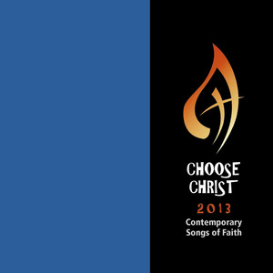 Choose Christ 2013