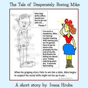 The Tale of Desperately Boring Mike