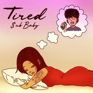 Tired (Explicit)