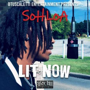 Lit Now (feat. SoHLoa) (Explicit)