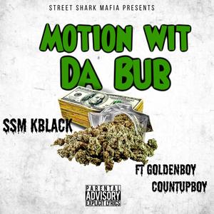 Motion Wit Da Bub (feat. GoldenBoy CountUp) [Explicit]