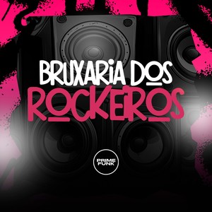 Bruxaria Dos Rockeiros (Explicit)