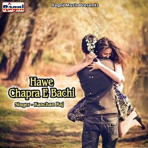 Hawe Chapra E Bachi