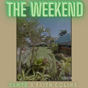 The Weekend (feat. Faith Colin$) (Explicit)