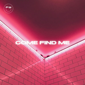 Come Find Me