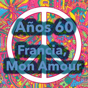 Años 60 ¡Francia, mon Amour!