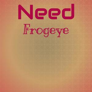 Need Frogeye