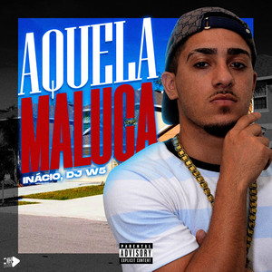 Aquela Maluca (Explicit)