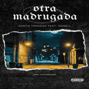 Otra Madrugada (feat. Santa Trinidad) [Explicit]