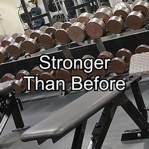 Stronger Than Before (Explicit)
