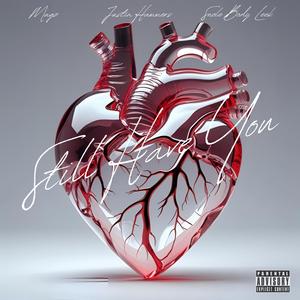 Still Have You (feat. Mugz & Swole Body Leek) (Explicit)