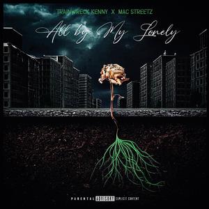 All By My Lonely (feat. Mac Streetz) (Explicit)